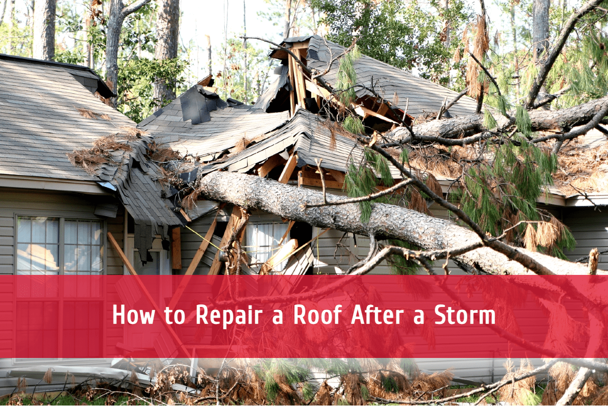 How to Repair a Roof After a Storm