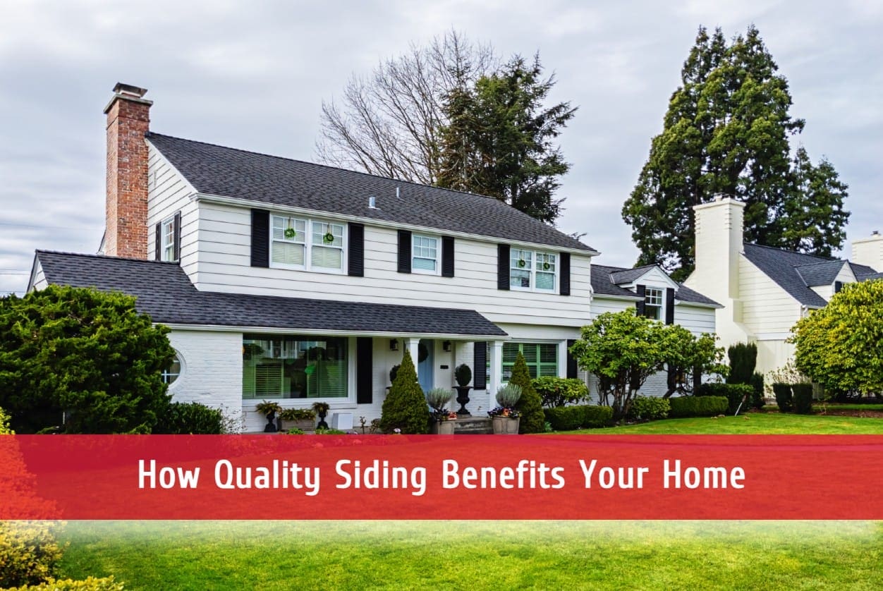 How Quality Siding Benefits Your Home